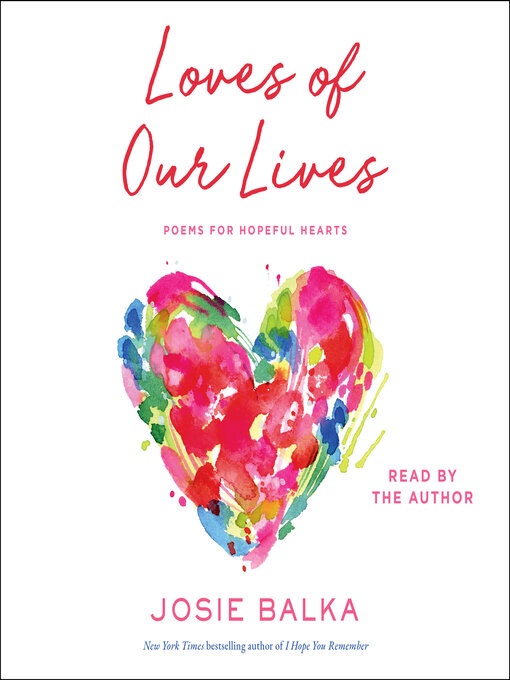 Title details for Loves of Our Lives by Josie Balka - Wait list